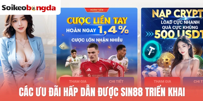 Sin88 - Sân Chơi Chất Lượng, Thưởng Kèo Bóng Cực Cao 2 Các ưu đãi hấp dẫn được Sin88 triển khai