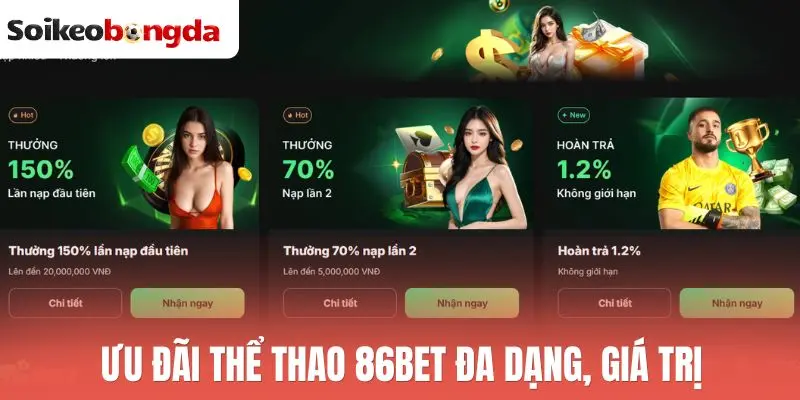 86Bet - Nhà Cái Cá Cược Thể Thao Uy Tín Top 1 Châu Á 2 Ưu đãi thể thao 86Bet đa dạng, giá trị