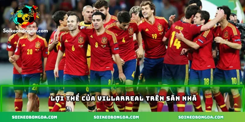 Nhận Định Bóng Đá Tây Ban Nha – Chiến Thắng Đỉnh Cao 3 4-loi-the-cua-villarreal-tren-san-nha.