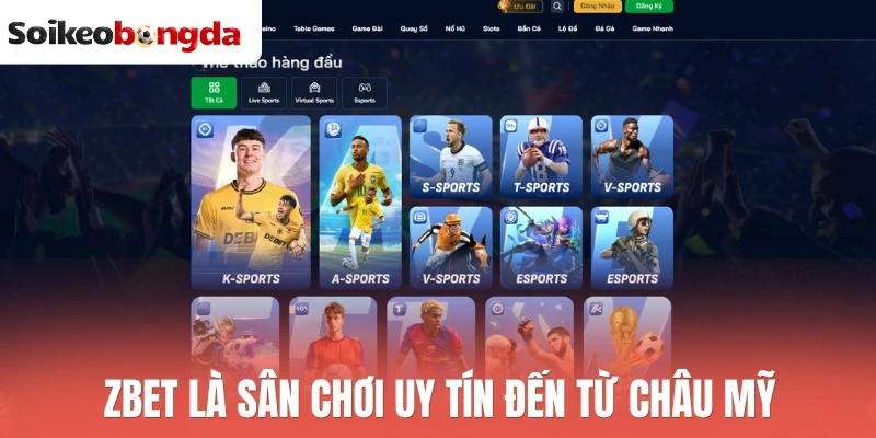 Nhà Cái Uy Tín - Tiêu Chí Và Top 10+ Nhà Cái Bóng Đá An Toàn 12 Zbet là sân chơi uy tín đến từ châu Mỹ
