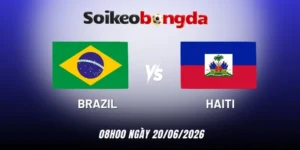 kèo bóng đá Brazil vs Haiti - Bảng C World Cup 08h00 20/06/2026