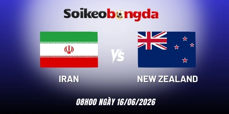 kèo bóng đá Iran vs New Zealand - Bảng G World Cup 08h00 16/06/2026