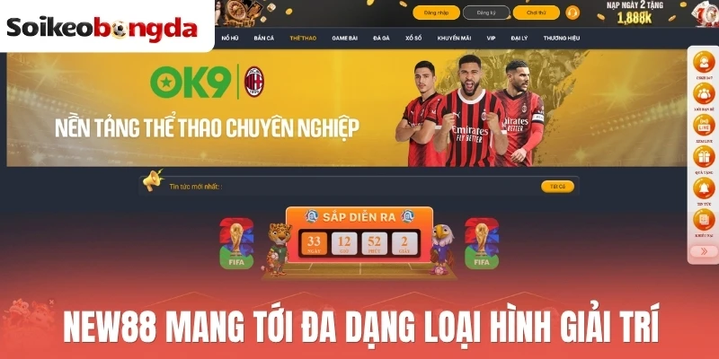 New88 - Update Kèo Thơm Cực Nhanh, Đa Dạng Giải Bóng 1 New88 mang tới đa dạng loại hình giải trí