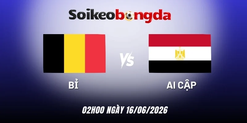 Soi kèo bóng đá Bỉ vs Ai Cập - Bảng G World Cup 02h00 16/06/2026