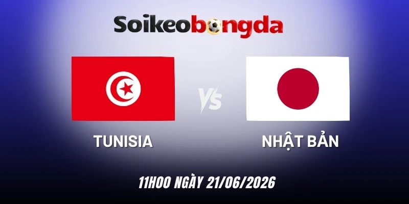 soi kèo Tunisia vs Nhật Bản - Bảng F World Cup 11h00 21/06/2026